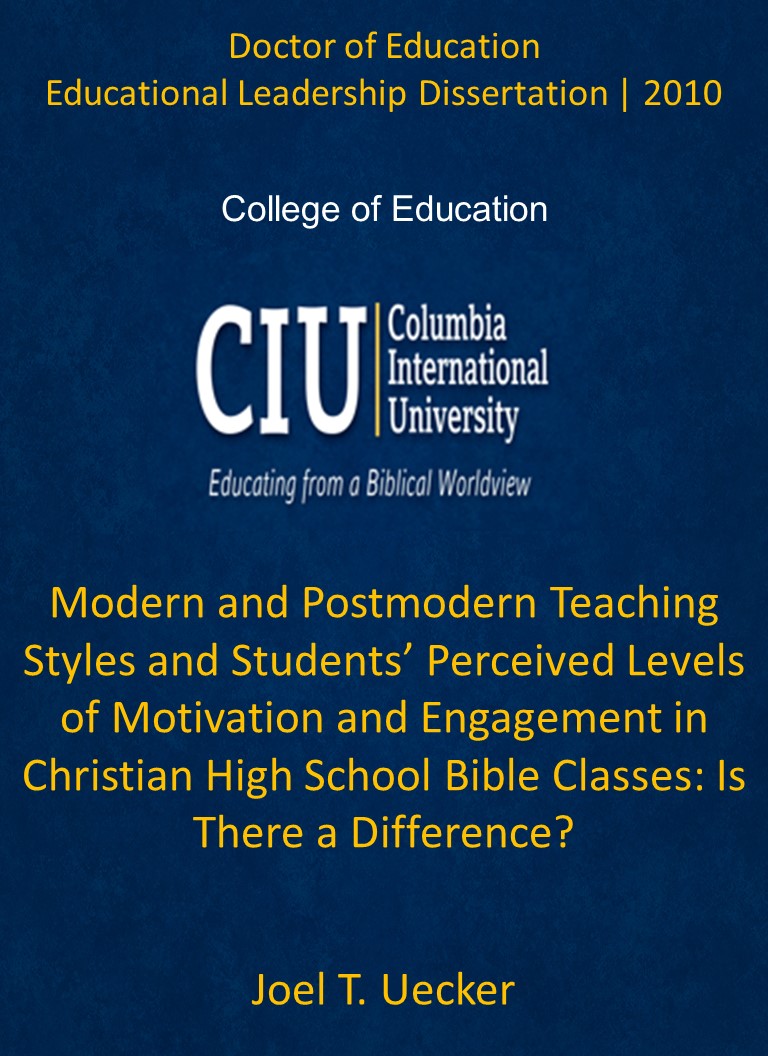 Title details for Modern and Postmodern Teaching Styles and Students’ Perceived Levels of Motivation and Engagement in Christian High School Bible Classes: by Joel T. Uecker - Available